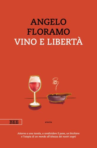 Vino e libert&agrave;