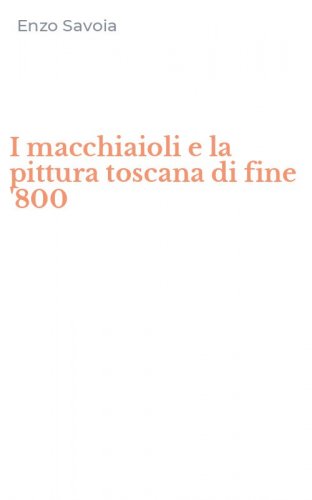 I macchiaioli e la pittura toscana di fine '800