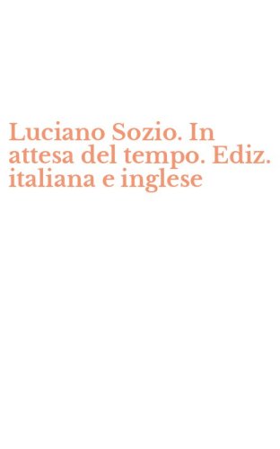 Luciano Sozio. In attesa del tempo. Ediz. italiana e inglese