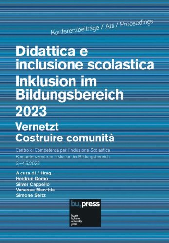 Didattica e inclusione scolastica. Costruire comunit&agrave;-Inklusion im Bildungsbereich. Vernetzt 2023