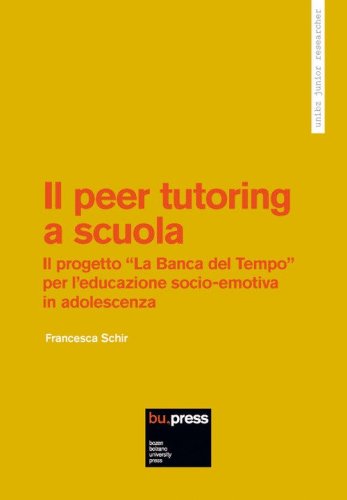 Il peer tutoring a scuola. Il progetto &laquo;La Banca del Tempo&raquo; per l'educazione socio-emotiva in adolescenza
