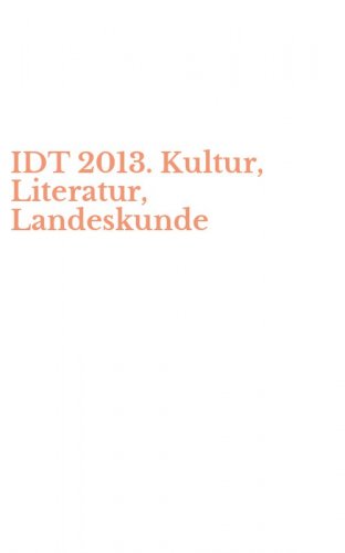 IDT 2013. Kultur, Literatur, Landeskunde