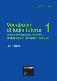 Vocabolar dl ladin leterar-Vocabolario del ladino letterario-W&ouml;rterbuch des literarischen Ladinisch