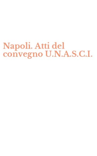 Napoli. Atti del convegno U.N.A.S.C.I.