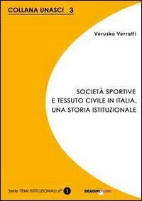 Societ&agrave; sportive e tessuto civile in Italia. Una storia istituzionale