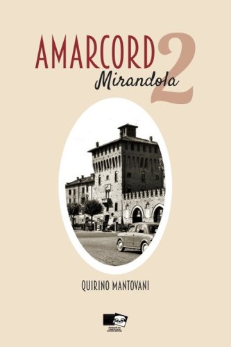 Amarcord. Mirandola