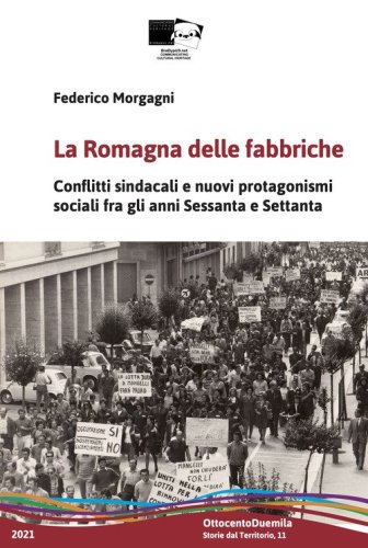 La Romagna delle fabbriche. Conflitti sindacali e nuovi protagonismi sociali fra gli anni Sessanta e Settanta