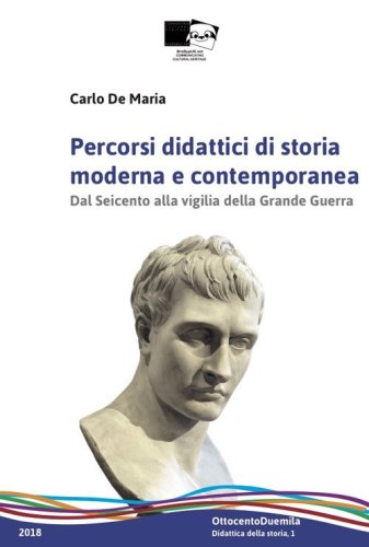 Percorsi didattici di storia moderna e contemporanea. Dal Seicento alla vigilia della grande guerra