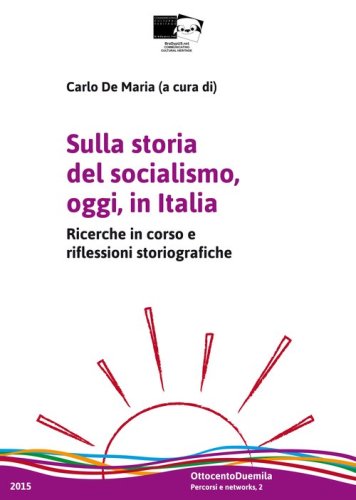 Sulla storia del socialismo, oggi, in Italia. Ricerche in corso e riflessioni storiografiche