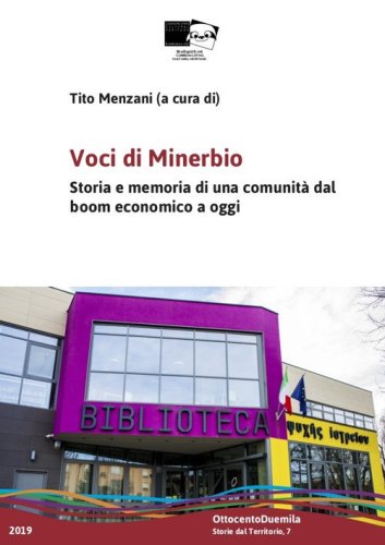 Voci di Minerbio. Storia e memoria di una comunit&agrave; dal boom economico a oggi