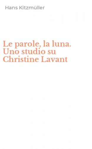 Le parole, la luna. Uno studio su Christine Lavant