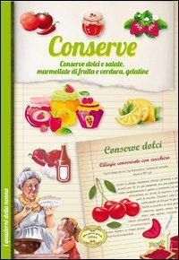 Conserve fatte in casa. Conserve dolci e salate, marmellate di frutta e verdura, gelatine - GELATINE