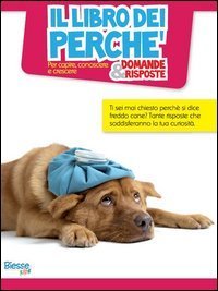 Il libro dei perch&eacute;... domande & risposte