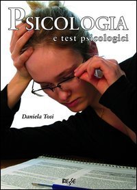 Psicologia e test psicologici. Guida alla loro conoscenza e alle loro applicazioni pratiche - APPLICAZIONI PRATICHE