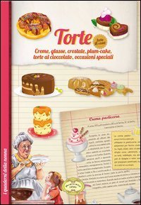 Torte fatte in casa. Creme, glasse, crostate, plum-cake, torte al cioccolato, occasioni speciali - OCCASIONI SPECIALI