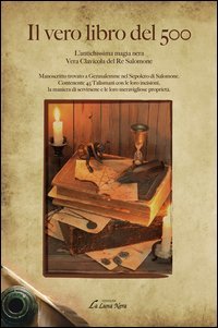 Il vero libro del 500. L'antichissima magia nera. Vera clavicola del re Salomone. Manoscritto trovato a Gerusalemme nel Sepolcro di Salomone. Contenente 45 Talismani - MANOSCRITTO TROVATO A GERUSALEMME NEL SEPOLCRO DI SALOMONE. CONTENENTE 45 TALISMANI (IL)