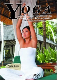 Yoga. Manuale teorico-pratico per una perfetta salute fisica e mentale con numerosi esercizi - NUMEROSI ESERCIZI