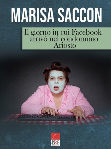Il giorno in cui Facebook arriv&ograve; nel condominio Ariosto