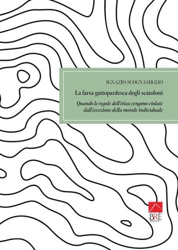 La farsa gattopardesca degli scatoloni. Quando le regole dell'etica vengono violate dall'eccezione della morale individuale