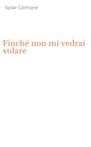 Finch&eacute; non mi vedrai volare