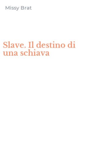 Slave. Il destino di una schiava