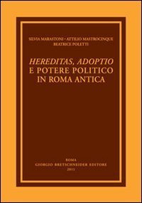 Hereditas, adoptio e potere politico in Roma antica