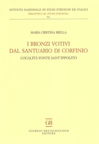 I bronzi votivi dal santuario di Corfinio. Localit&agrave; fonte Sant'Ippolito