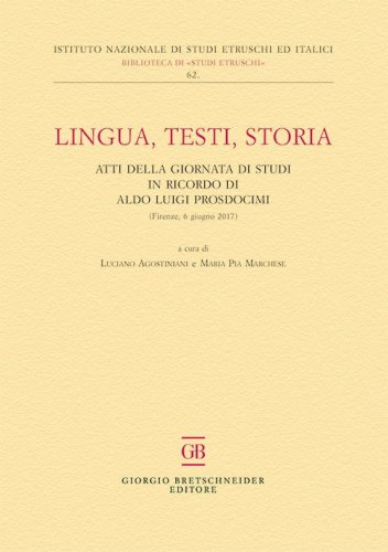 Lingua, testi, storia. Atti della giornata di studi in ricordo di Aldo Luigi Prosdocimi (Firenze, 6 giugno 2017)