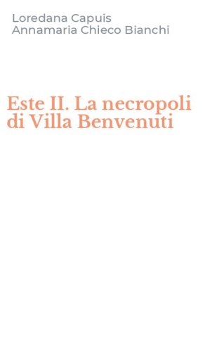 Este II. La necropoli di Villa Benvenuti