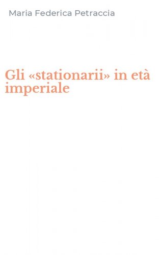 Gli &laquo;stationarii&raquo; in et&agrave; imperiale