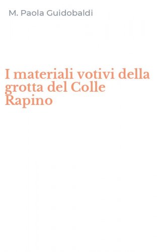 I materiali votivi della grotta del Colle Rapino