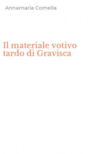 Il materiale votivo tardo di Gravisca