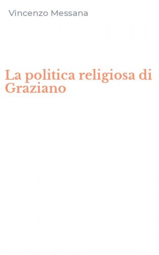 La politica religiosa di Graziano