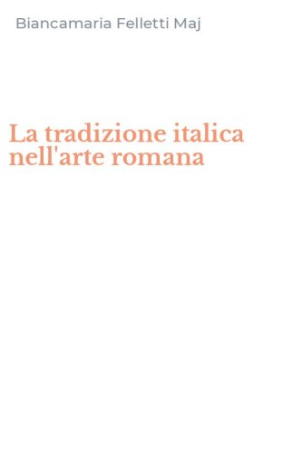 La tradizione italica nell'arte romana