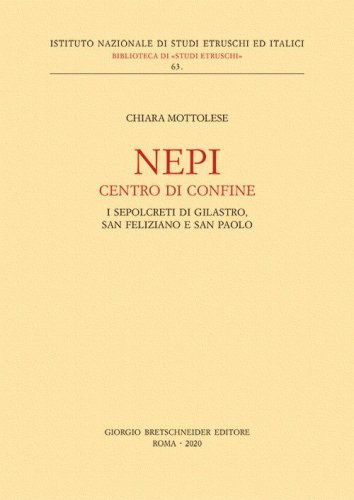 Nepi. Centro di confine. I sepolcreti di Gilastro, San Feliziano e San Paolo