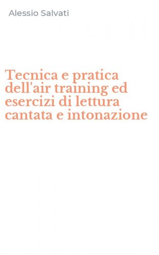 Tecnica e pratica dell'air training ed esercizi di lettura cantata e intonazione