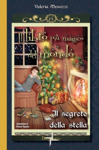 Il segreto della stella. Il libro pi&ugrave; magico del mondo