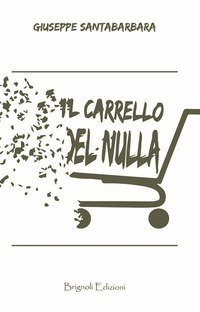 Il carrello del nulla e altri racconti