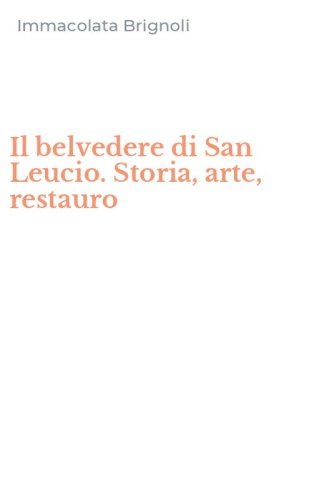 Il belvedere di San Leucio. Storia, arte, restauro