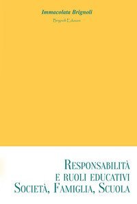 Responsabilit&agrave; e ruoli educativi: societ&agrave;, famiglia, scuola