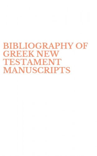 BIBLIOGRAPHY OF GREEK NEW TESTAMENT MANUSCRIPTS