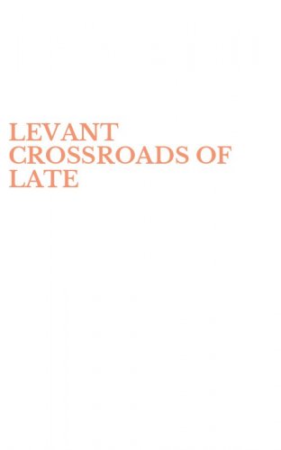 LEVANT CROSSROADS OF LATE