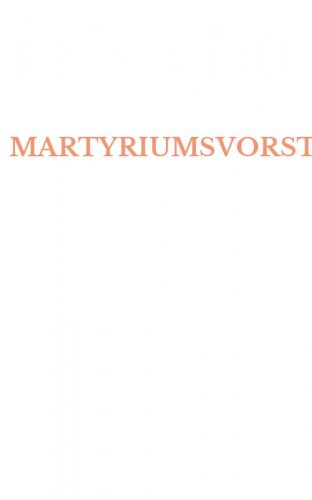 MARTYRIUMSVORSTELLUNGEN