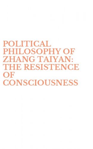 POLITICAL PHILOSOPHY OF ZHANG TAIYAN: THE RESISTENCE OF CONSCIOUSNESS
