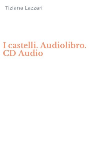 I castelli. Audiolibro. CD Audio