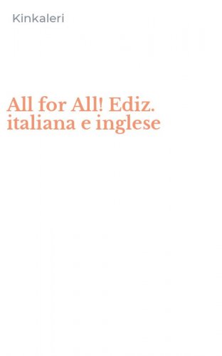 All for All! Ediz. italiana e inglese