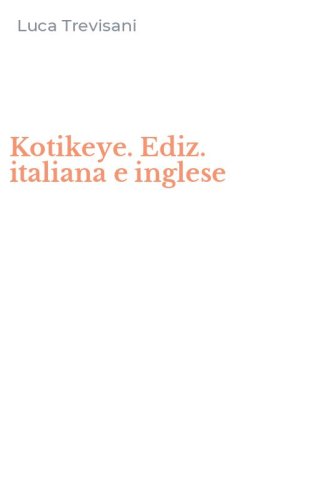 Kotikeye. Ediz. italiana e inglese