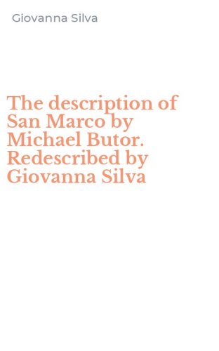 The description of San Marco by Michael Butor. Redescribed by Giovanna Silva