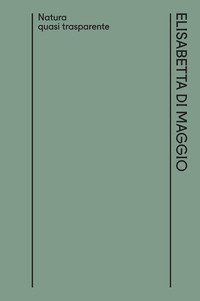 Natura quasi trasparente. Ediz. italiana e inglese