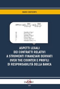 Aspetti legali dei contratti relativi a strumenti finanziari e derivati over the counter e profili di responsabilit&agrave; della banca